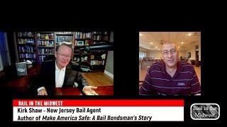 Bail in the Midwest Podcast (Episode 30) – Kirk Shaw, New Jersey Bail Agent