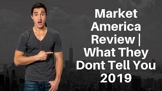 Market America Review | What They Dont Tell You 2019