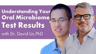 What to Look For in Your Oral Microbiome Test Results | Dr. David Lin