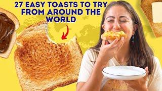 The ULTIMATE Guide To TOAST Around the World