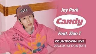 박재범 (Jay Park) - 'Candy (Feat. Zion.T)' Countdown Live