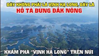 Khám Phá Hồ Tà Đùng – Đắk Nông, “Vịnh Hạ Long” Trên Núi Của Nước Ta!!