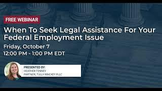 When To Seek Legal Assistance For Your Federal Employment Issue - Tully Rinckey PLLC