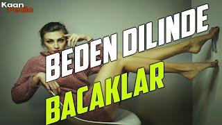 Bacaklar ve Ayaklar: Beden Dili Sırları