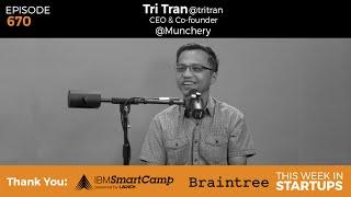 E670: Munchery CEO & Co-founder Tri Tran on escaping Vietnam & pioneering a food movement in America