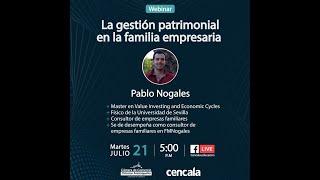 WEBINAR PABLO NOGALES GESTION PATRIMONIAL DE FAMILIAS EMPRESARIAS