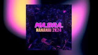 MA.BRA. - nananai 2K24 (Ma.Bra. Mix) 155 Bpm