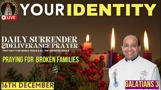 Your identity is in Christ | Surrender & Deliverance Prayer by Fr.Roni George VC | Dec 16