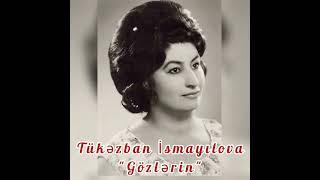 Tukezban İsmayilova "Gozlerin"