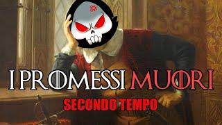 I PROMESSI MUORI - SECONDO TEMPO