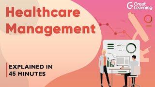 Healthcare Management | Key segments of the Healthcare Industry | Great Learning