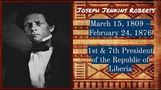 Presidents of Liberia: Joseph Jenkins Roberts | #TheLiberiaHistoryChannel