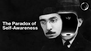 The Terrible Paradox of Self-Awareness | Fernando Pessoa