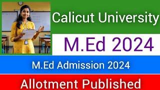 Calicut University M.Ed Admission 2024 | M.Ed Admission 2024 Kerala | Allotment Published | M.Ed