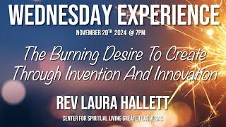 "The Burning Desire to Create Through Inspiration and Innovation" w Rev Laura CSLGLV Wed 11-20-24