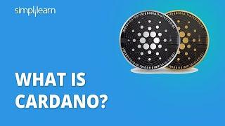 What Is Cardano? | What Is Cardano And How Does It Work? | Cardano Explained | Simplilearn