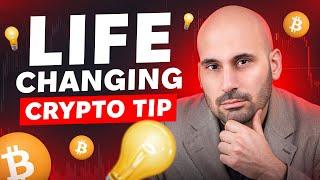 The Crypto Tip That Changed My Life: Don't Ignore This!