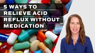 5 Ways to Relieve Acid Reflux Without Medication