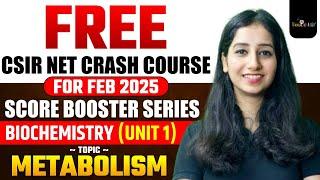 CSIR NET FEB 2025 | | Biochemistry - Metabolism - FREE CRASH COURSE