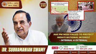 Has PM Modi Failed to Protect India's National Interest - Internal & External? Dr Swamy