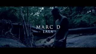 Marc D - "La La" (Official video)