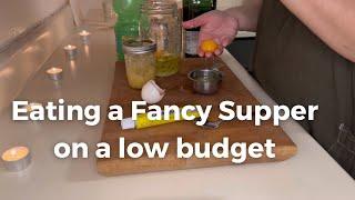 Creating a fancy meal | low income | from scratch