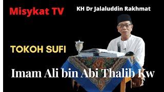 TOKOH SUFI : Imam Ali bin Abi Thalib Kw | KH Dr Jalaluddin Rakhmat