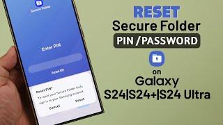 Galaxy S24 Ultra/Plus: How to Reset Secure Folder Forgot Password, Pin or Pattern on Samsung!