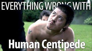 Everything Wrong With Human Centipede In 24 Minutes Or Less