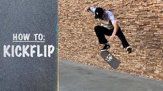 How To: KICKFLIP | Kickflip Tutorial