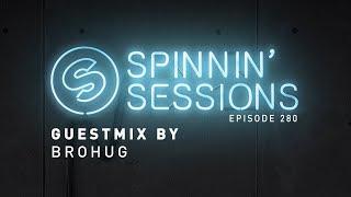 Spinnin’ Sessions 280 - Guest: BROHUG