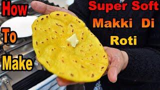 How To Make Super Soft Makki Di Roti Reipe | Makki Ki Roti | ਨਰਮ ਮੱਕੀ ਦੀ ਰੋਟੀ ਬਣਾਉਣ ਦਾ ਸਹੀ ਤਰੀਕਾ