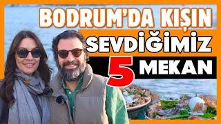 BODRUM'DA Kışın En Çok Gittiğimiz 5 Mekan 