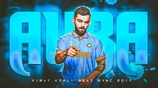 AURA x Virat Kohli beat sync edit status video • 4k edit status  • Virat Kohli edit status