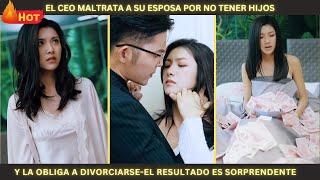 El CEO maltrata a su esposa por no tener hijos yla obliga a divorciarse-el resultado es sorprendente