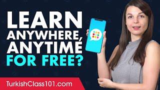 Want to Learn Turkish Anywhere, Anytime on Your Mobile and For FREE?