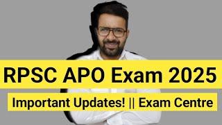 RPSC APO Exam 2025 || Important Updates! || Admit card || Exam Centre