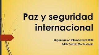 Paz y Seguridad Internacional  Parte I