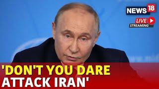 Israel Vs Iran War Live | Vladmir Putin Message To Netanyahu Live | Israel Vs Lebanon War | N18G