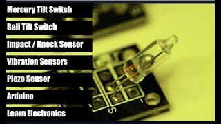 Learn Electronics: Tilt, Knock, Shock & Vibration Sensors!