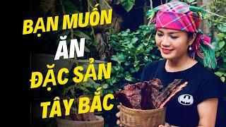 Bạn muốn ăn đặc sản tây bắc chuẩn hương vị núi rừng