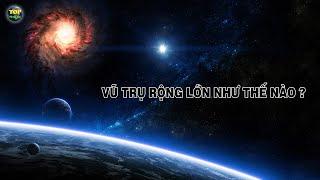 Vũ trụ rộng lớn như thế nào ? | Top thú vị |