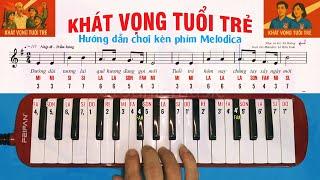 Kèn phím Melodica | Khát vọng tuổi trẻ | Hướng dẫn chơi kèn phím Melodica