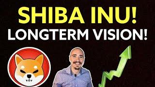 SHIBA INU LONGTERM VISION! PLAYING THE LONG GAME WITH SHIB!