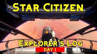 Star Citizen : An Explorer's Log Day 1 "Mystery Solved"??