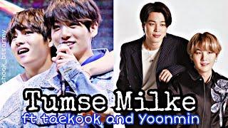 Tumse Milke ft Taekook and Yoonmin || btshindimix