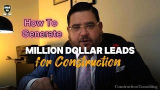 How To Generate Million Dollar Leads for Construction #constructionentrepreneur #construction