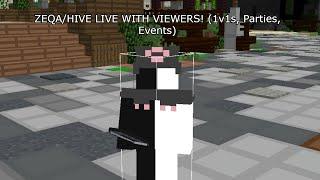 ZEQA/HIVE LIVE WITH VIEWERS! (1v1s, Parties, Events)