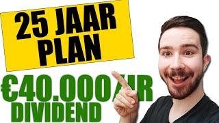 Mijn Plan Om Te Leven Van DIVIDEND in 25 Jaar