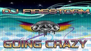 DJ Firestorm - Going Crazy (Club Mix)